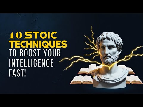 10 Stoic Techniques to Boost Your Intelligence FAST!