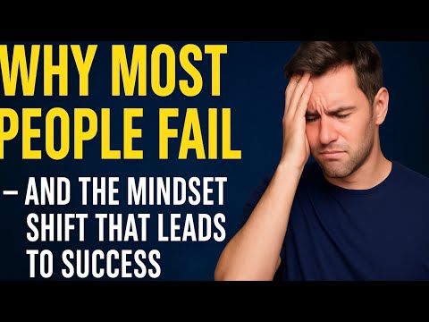 Why Most People Fail—and the Mindset Shift That Leads to Success. #SuccessMindset #WhyPeopleFail