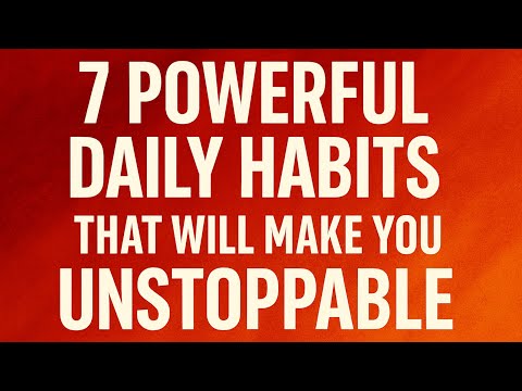 7 Powerful Daily Habits That Will Make You Unstoppable! #DailyHabits #SelfImprovement #Mindset