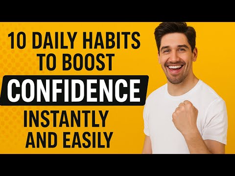 10 Daily Habits to Boost Confidence Instantly and Easily. #ConfidenceBoost #DailyHabits #SelfImprove