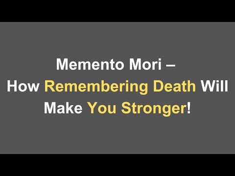 Memento Mori – How Remembering Death Will Make You Stronger!